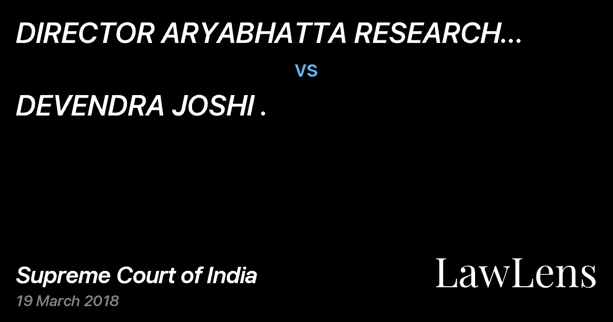 Preview image for DIRECTOR ARYABHATTA RESEARCH INSTITUTE OF OBSERVATIONAL SCIENCES (ARIES) vs. DEVENDRA JOSHI .