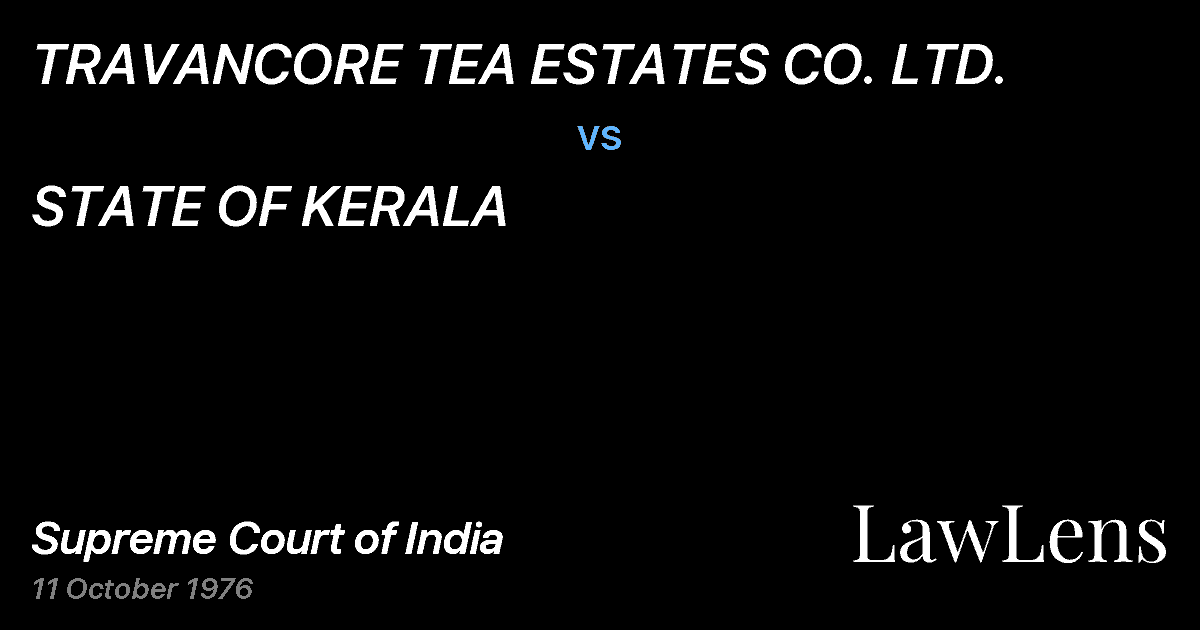 Preview image for TRAVANCORE TEA ESTATES CO. LTD. vs. STATE OF KERALA