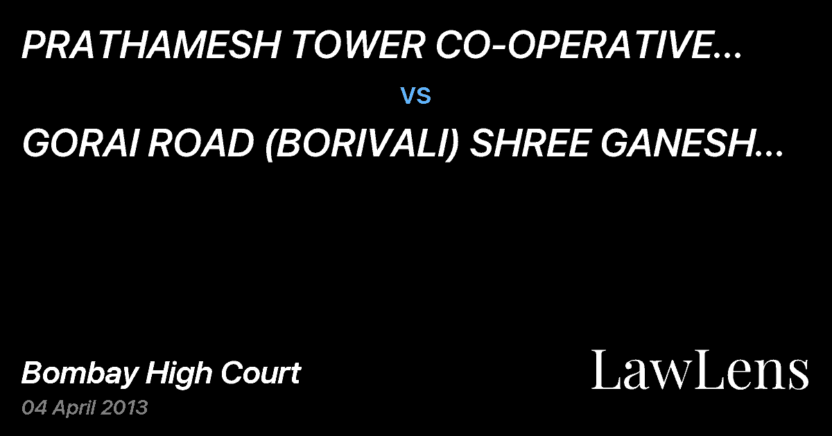Preview image for PRATHAMESH TOWER CO-OPERATIVE HOUSING SOCIETY LTD  vs.  GORAI ROAD (BORIVALI) SHREE GANESH CO-OPERATIVE HOUSING SOCIETY LTD AND ORS