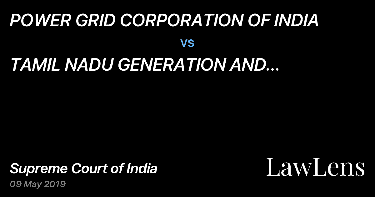 Preview image for POWER GRID CORPORATION OF INDIA vs. TAMIL NADU GENERATION AND DISTRIBUTION CO. LTD. AND ORS. ETC.