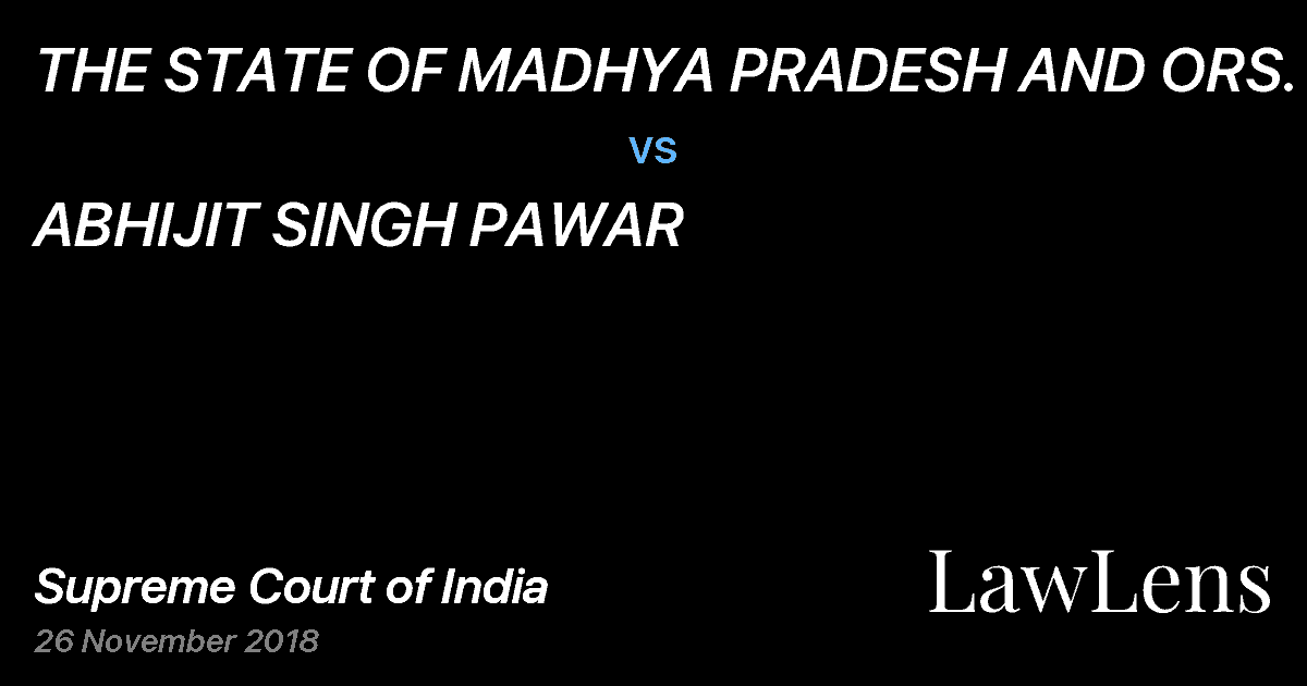 Preview image for THE STATE OF MADHYA PRADESH AND ORS. vs. ABHIJIT SINGH PAWAR