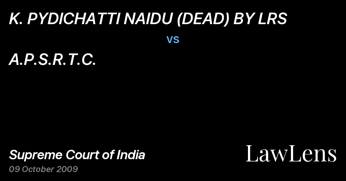Preview image for K. PYDICHATTI NAIDU (DEAD) BY LRS vs. A.P.S.R.T.C.