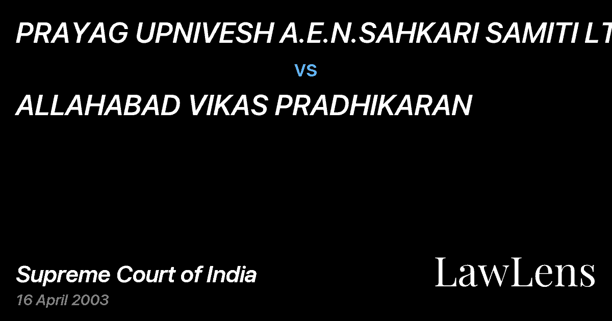 Preview image for PRAYAG UPNIVESH A.E.N.SAHKARI SAMITI LTD vs. ALLAHABAD VIKAS PRADHIKARAN