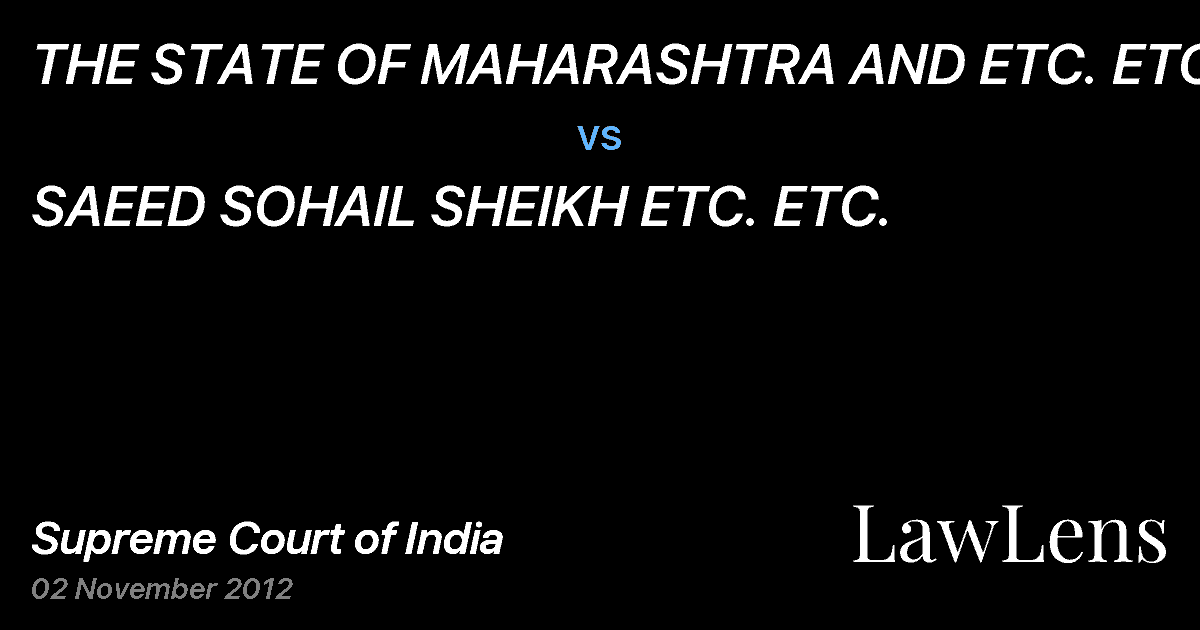 Preview image for THE STATE OF MAHARASHTRA AND ETC. ETC. vs. SAEED SOHAIL SHEIKH ETC. ETC.