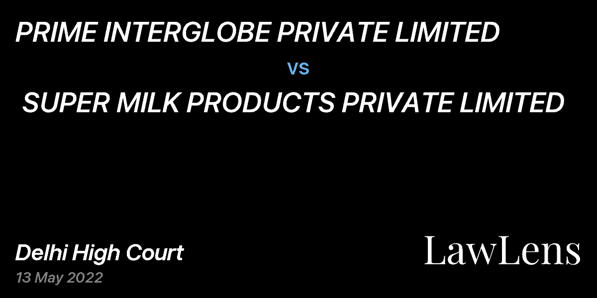 Preview image for PRIME INTERGLOBE PRIVATE LIMITED  vs.  SUPER MILK PRODUCTS PRIVATE LIMITED