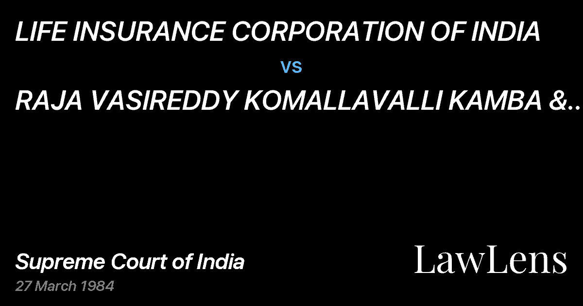 Preview image for LIFE INSURANCE CORPORATION OF INDIA vs. RAJA VASIREDDY KOMALLAVALLI KAMBA & OTHERS