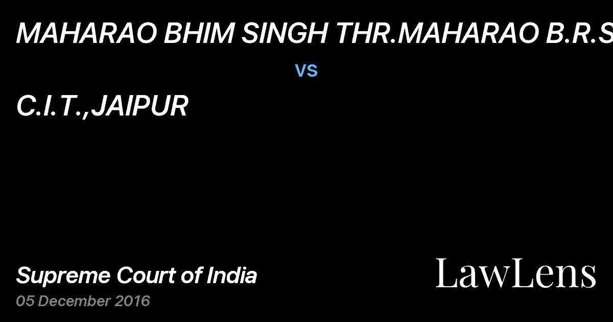 Preview image for MAHARAO BHIM SINGH THR.MAHARAO B.R.SINGH vs. C.I.T.,JAIPUR