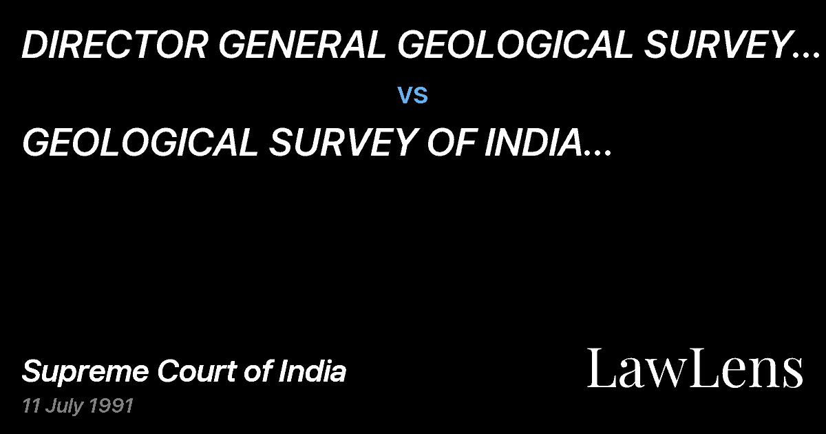 Preview image for DIRECTOR GENERAL GEOLOGICAL SURVEY OF INDIAAND ORS. vs. GEOLOGICAL SURVEY OF INDIA EMPLOYEESASSOCIATION.