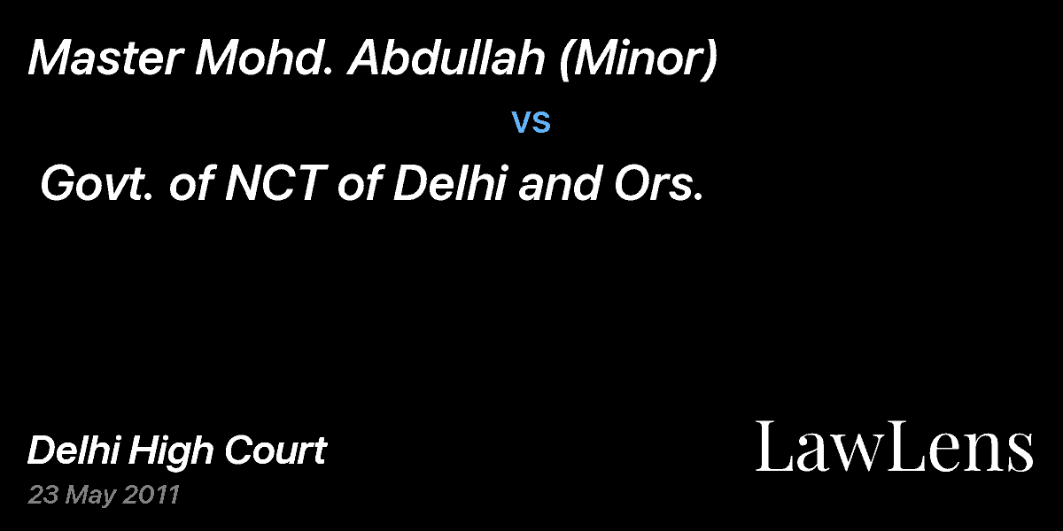 Preview image for Master Mohd. Abdullah (Minor)  vs.  Govt. of NCT of Delhi and Ors. 