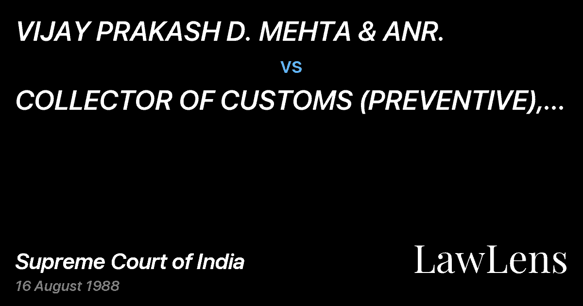 Preview image for VIJAY PRAKASH D. MEHTA & ANR. vs. COLLECTOR OF CUSTOMS (PREVENTIVE),  BOMBAY