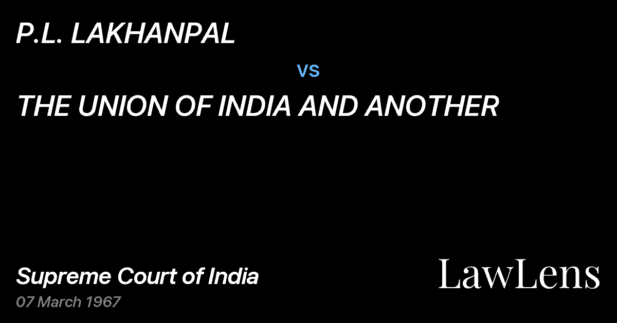 Preview image for P.L. LAKHANPAL vs. THE UNION OF INDIA AND ANOTHER