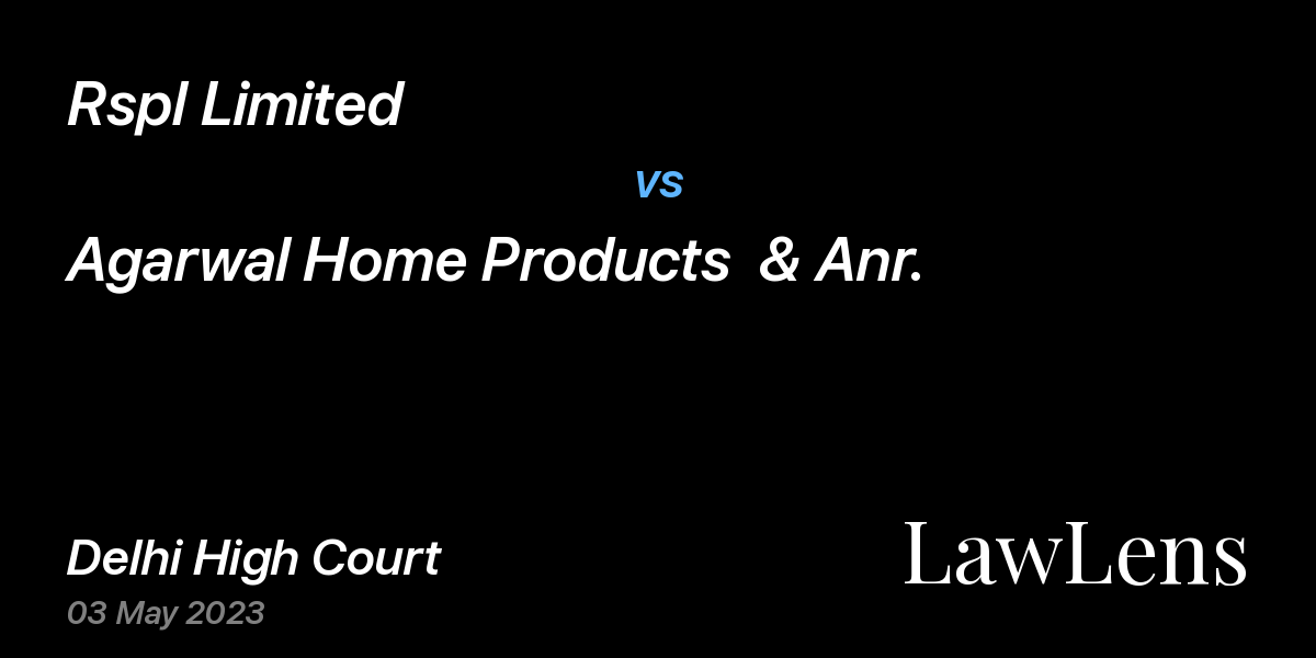 Preview image for Rspl Limited vs. Agarwal Home Products  & Anr.