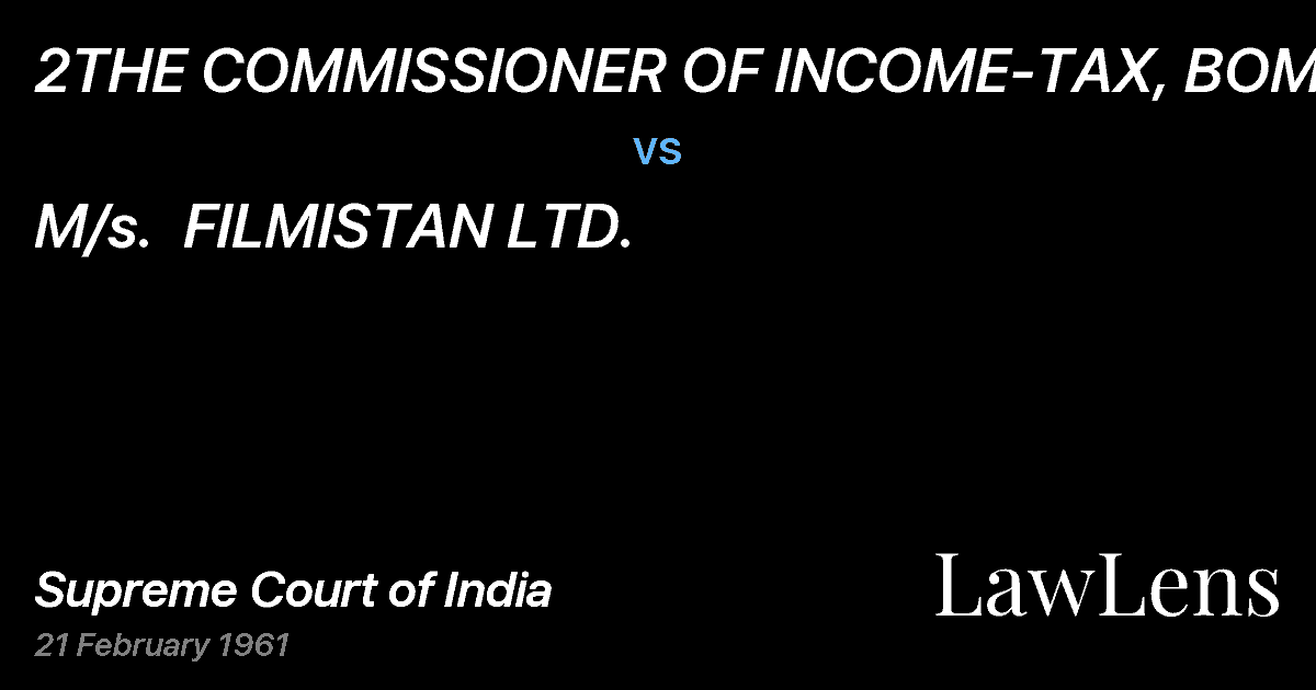 Preview image for 2THE COMMISSIONER OF INCOME-TAX, BOMBAY. vs. M/s.  FILMISTAN LTD.