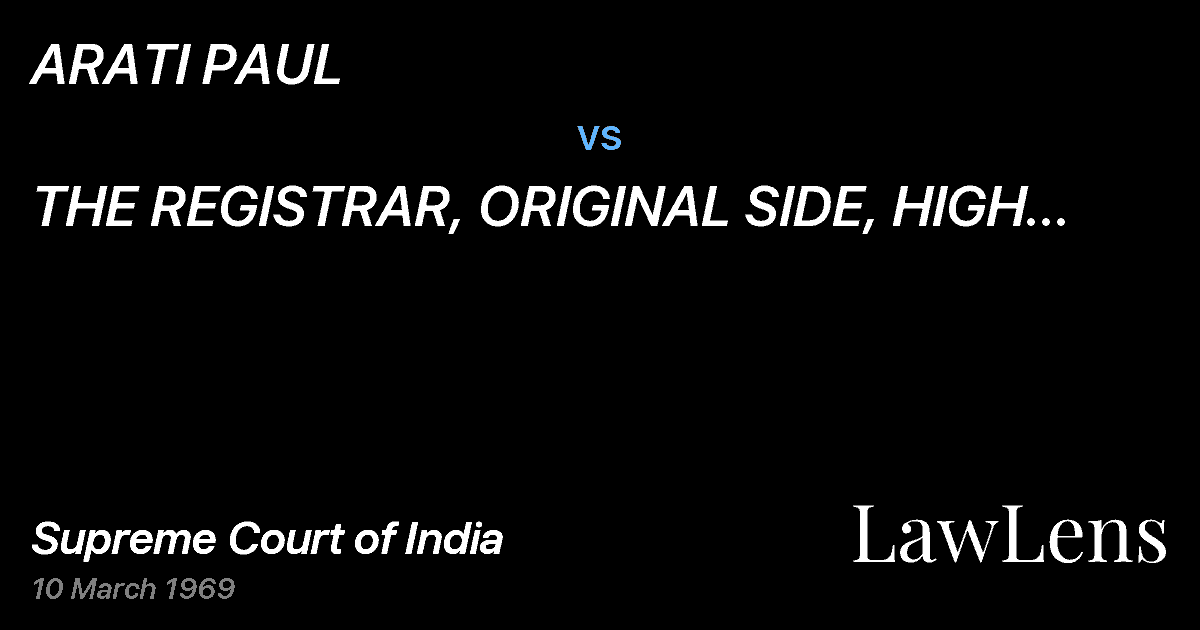 Preview image for ARATI PAUL vs. THE REGISTRAR, ORIGINAL SIDE, HIGH COURTCALCUTTA & ORS.