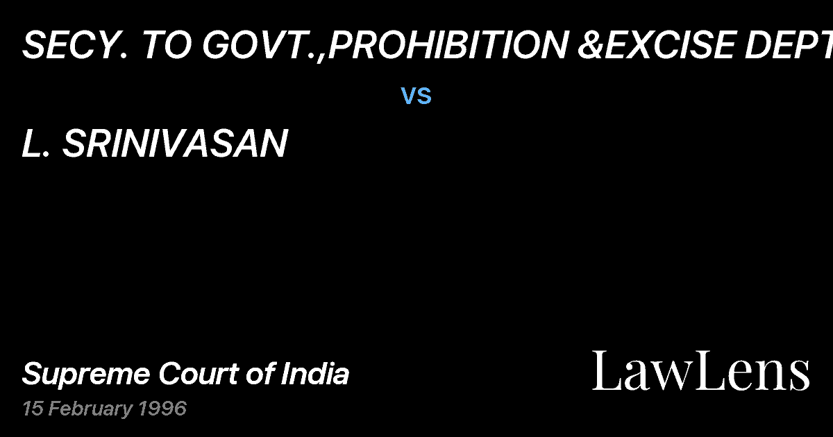 Preview image for SECY. TO GOVT.,PROHIBITION &EXCISE DEPT. vs. L. SRINIVASAN