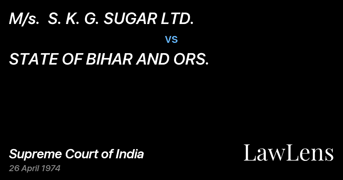 Preview image for M/s.  S. K. G. SUGAR LTD. vs. STATE OF BIHAR AND ORS.