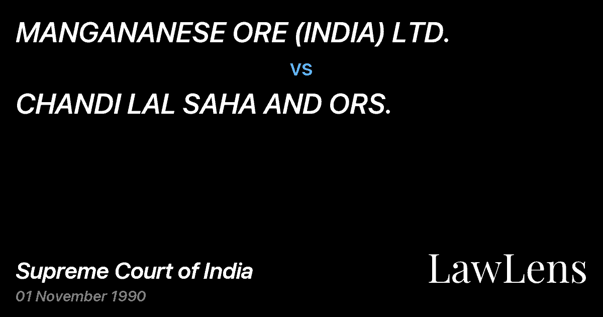 Preview image for MANGANANESE ORE (INDIA) LTD. vs. CHANDI LAL SAHA AND ORS.