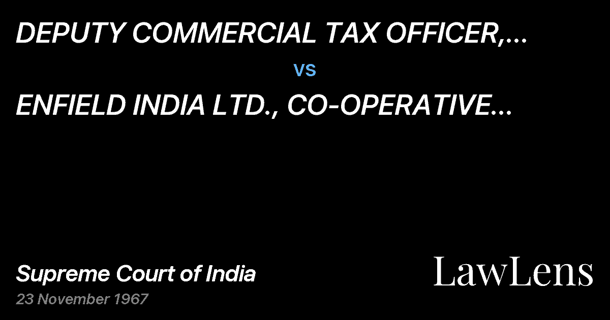 Preview image for DEPUTY COMMERCIAL TAX OFFICER, SAIDAPET & ANR. vs. ENFIELD INDIA LTD., CO-OPERATIVE CANTEEN LTD.