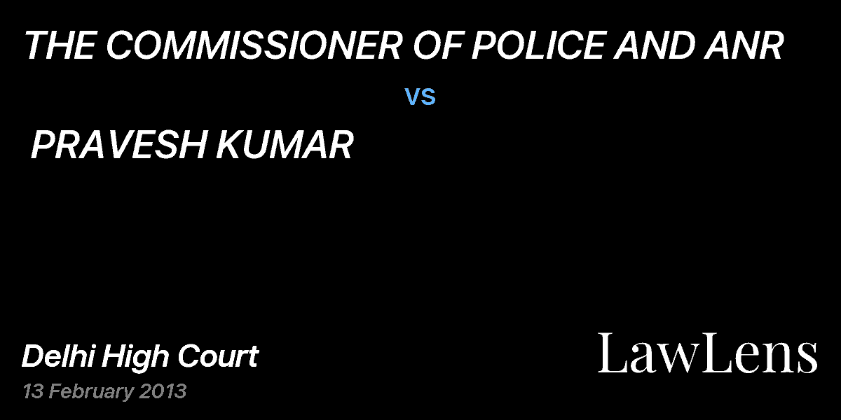 Preview image for THE COMMISSIONER OF POLICE AND ANR  vs.  PRAVESH KUMAR