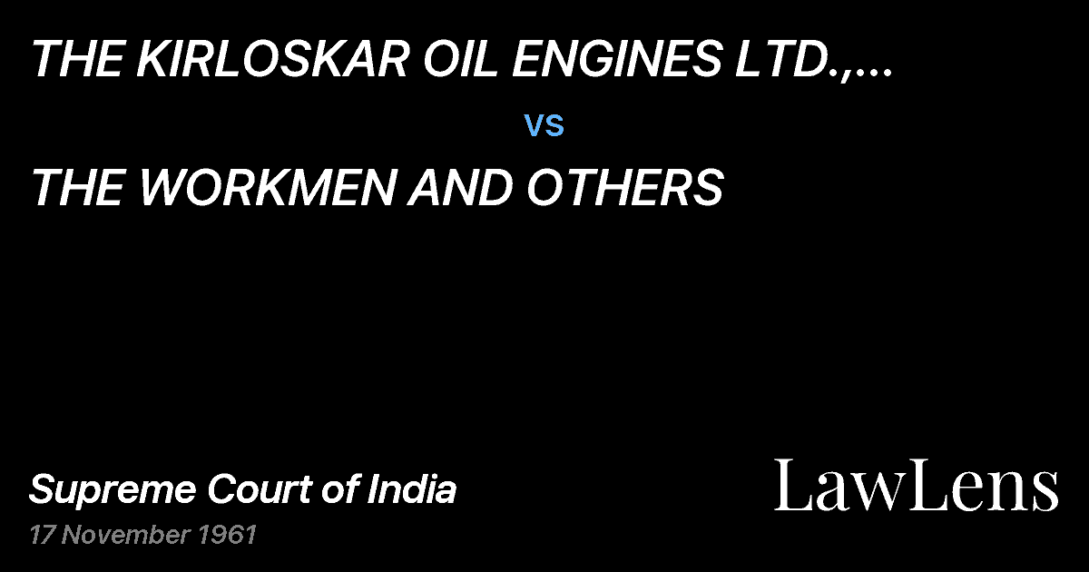 Preview image for THE KIRLOSKAR OIL ENGINES LTD., KIRKEE, POONA vs. THE WORKMEN AND OTHERS