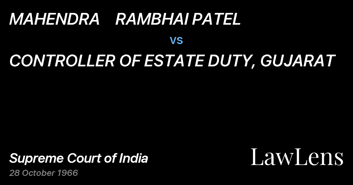 Preview image for MAHENDRA    RAMBHAI PATEL vs. CONTROLLER OF ESTATE DUTY, GUJARAT