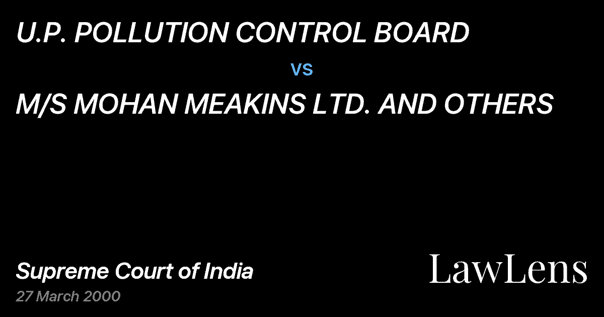 Preview image for U.P. POLLUTION CONTROL BOARD vs. M/S MOHAN MEAKINS LTD. AND OTHERS