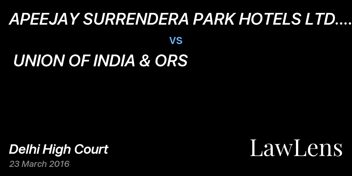 Preview image for APEEJAY SURRENDERA PARK HOTELS LTD. AND ANR  vs.  UNION OF INDIA & ORS