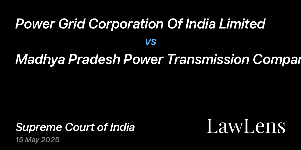 Preview image for Power Grid Corporation Of India Limited vs. Madhya Pradesh Power Transmission Company Limited