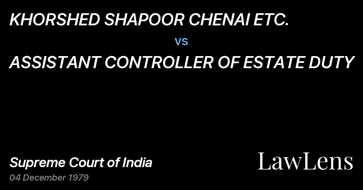 Preview image for KHORSHED SHAPOOR CHENAI ETC. vs. ASSISTANT CONTROLLER OF ESTATE DUTY
