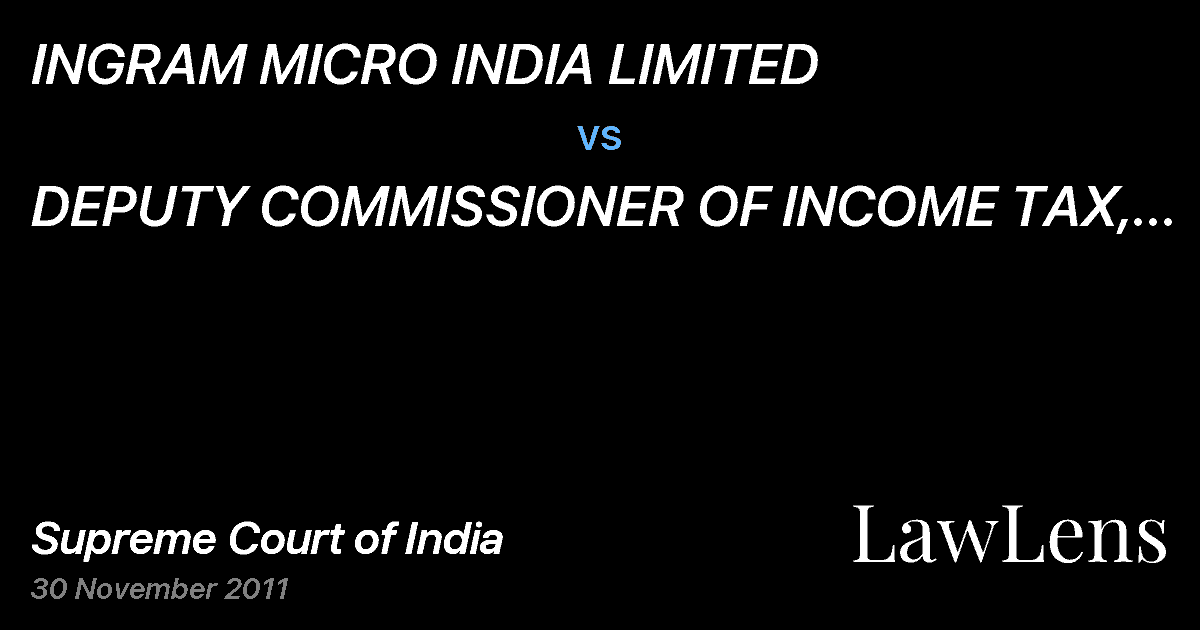 Preview image for INGRAM MICRO INDIA LIMITED vs. DEPUTY COMMISSIONER OF INCOME TAX, CENTRAL RANGE-7, MUMBAI AND ANR.