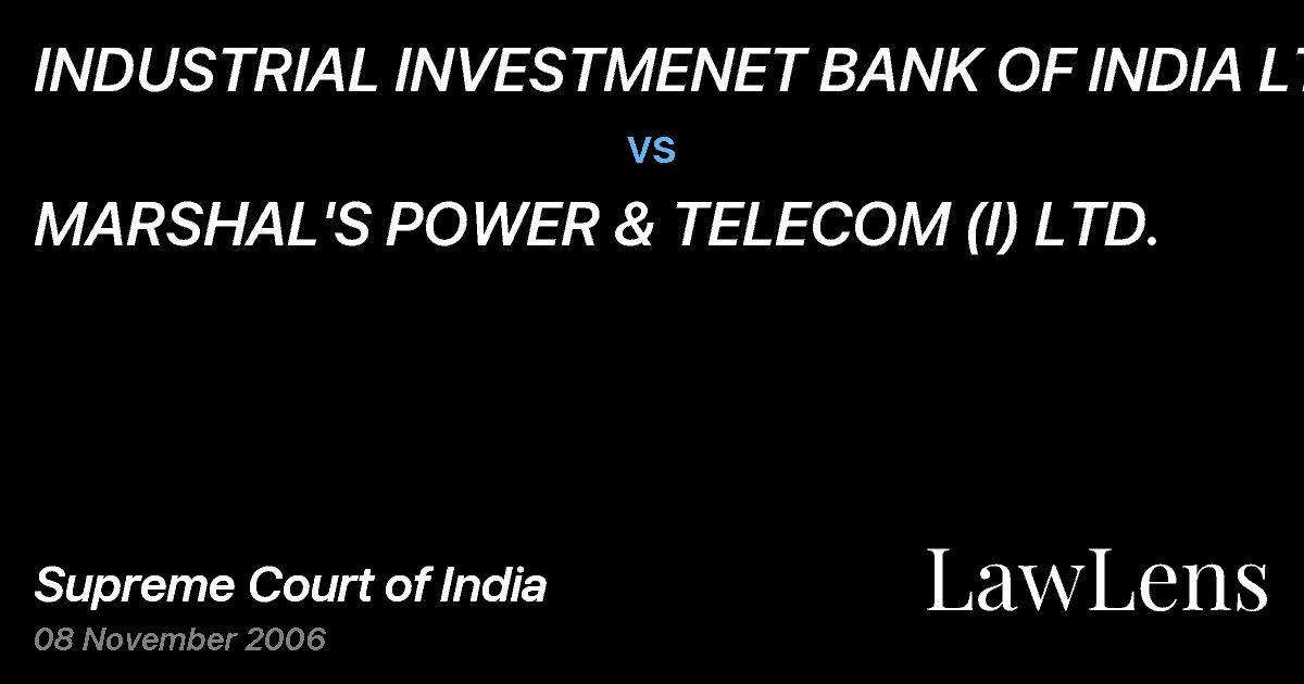 Preview image for INDUSTRIAL INVESTMENET BANK OF INDIA LTD vs. MARSHAL'S POWER & TELECOM (I) LTD.