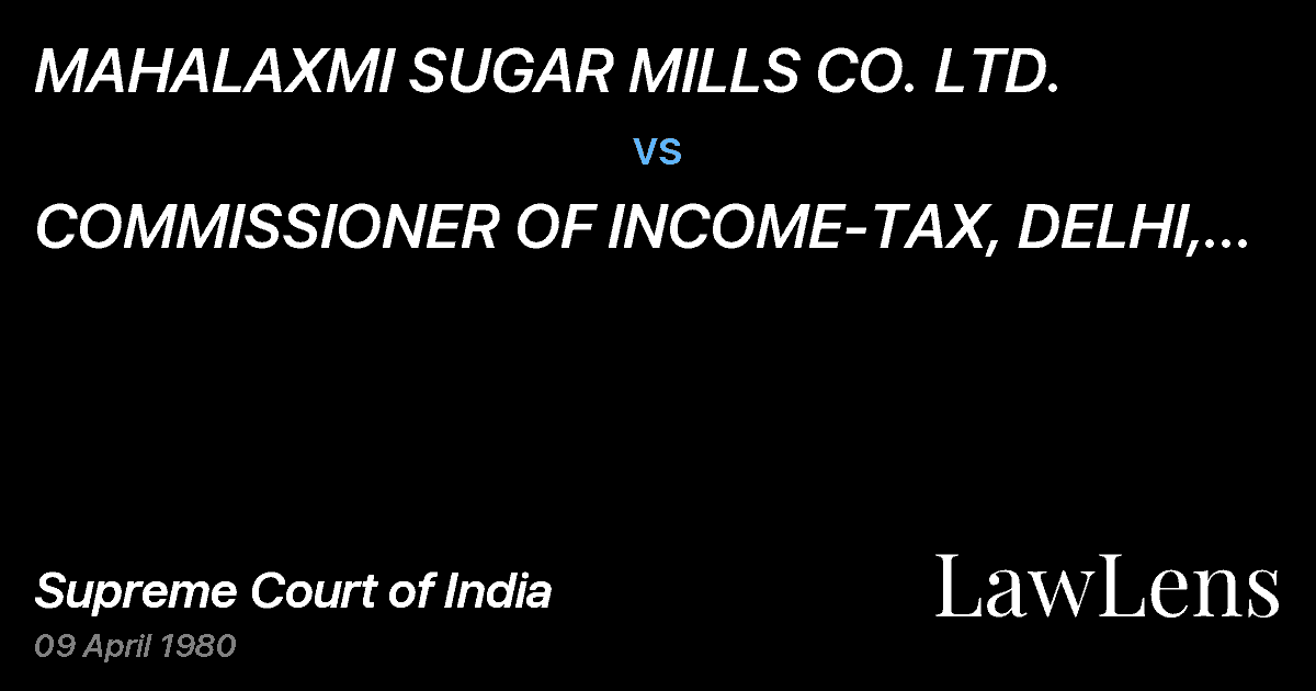 Preview image for MAHALAXMI SUGAR MILLS CO. LTD. vs. COMMISSIONER OF INCOME-TAX, DELHI, NEW DELHI