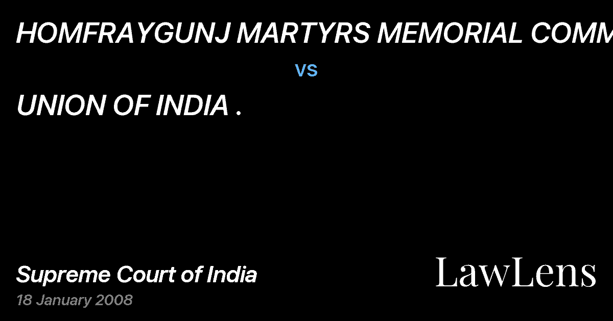 Preview image for HOMFRAYGUNJ MARTYRS MEMORIAL COMMITTEE vs. UNION OF INDIA .