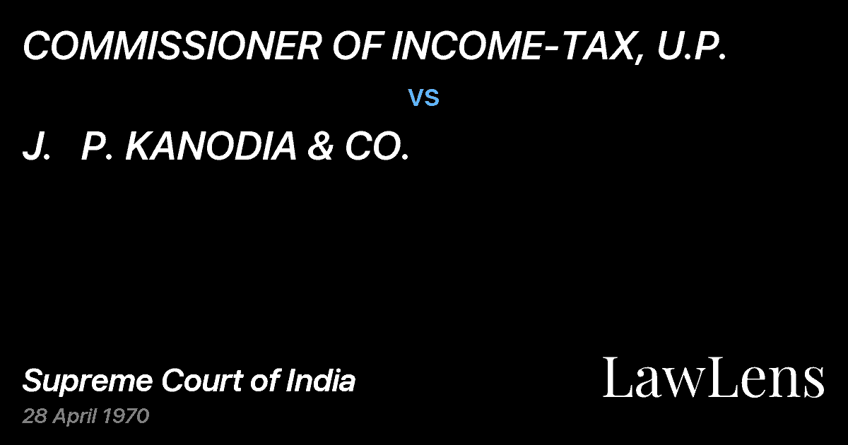 Preview image for COMMISSIONER OF INCOME-TAX, U.P. vs. J.   P. KANODIA & CO.