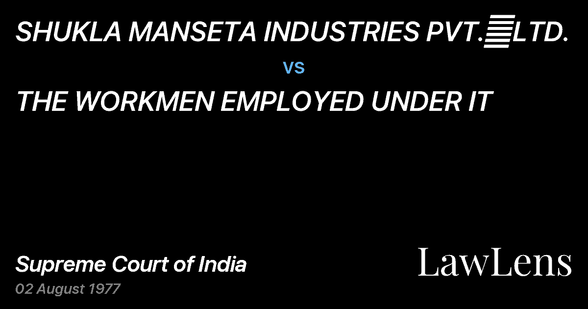 Preview image for SHUKLA MANSETA INDUSTRIES PVT.	LTD. vs. THE WORKMEN EMPLOYED UNDER IT