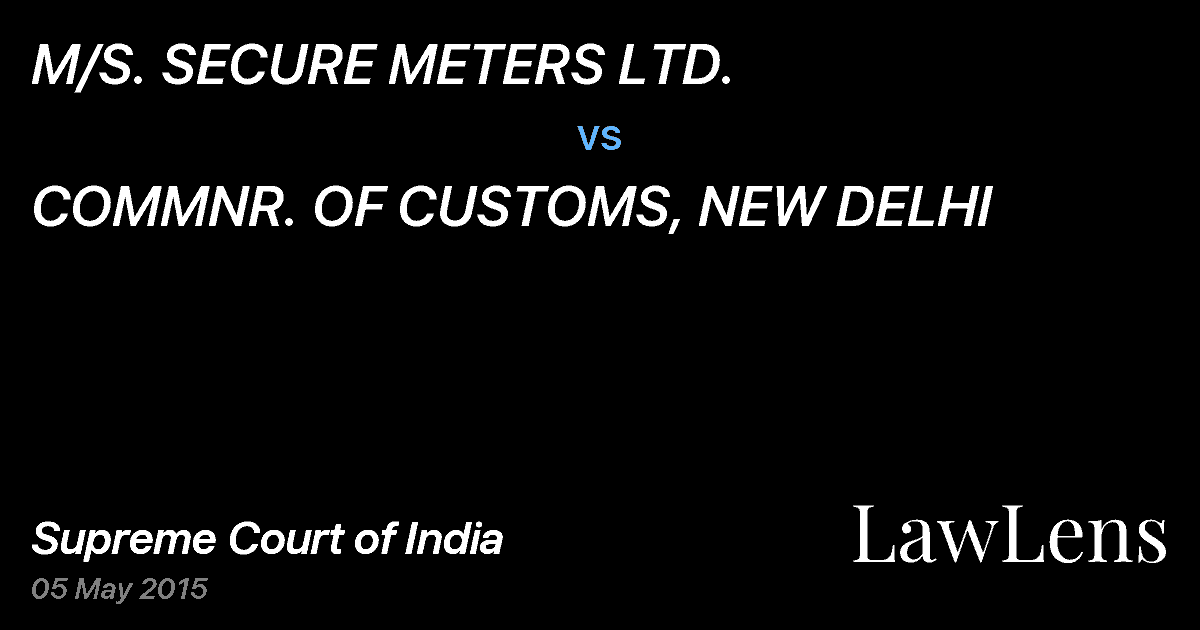 Preview image for M/S. SECURE METERS LTD. vs. COMMNR. OF CUSTOMS, NEW DELHI