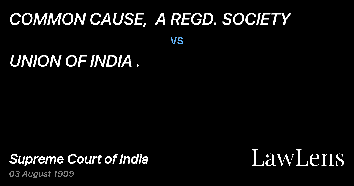 Preview image for COMMON CAUSE,  A REGD. SOCIETY vs. UNION OF INDIA .