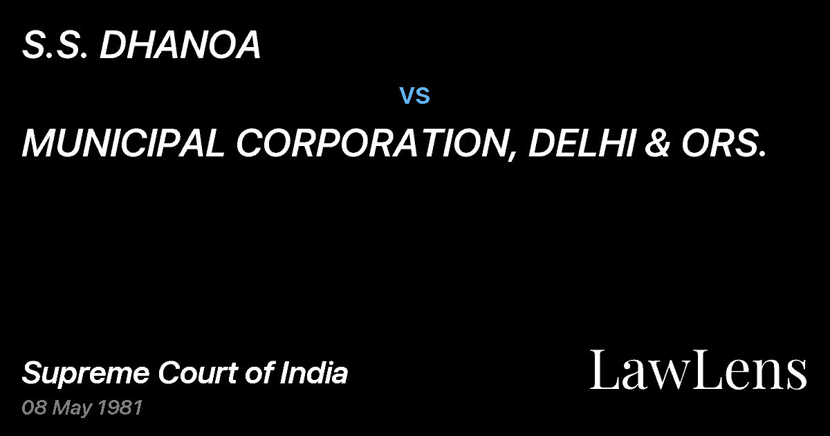 Preview image for S.S. DHANOA vs. MUNICIPAL CORPORATION, DELHI & ORS.