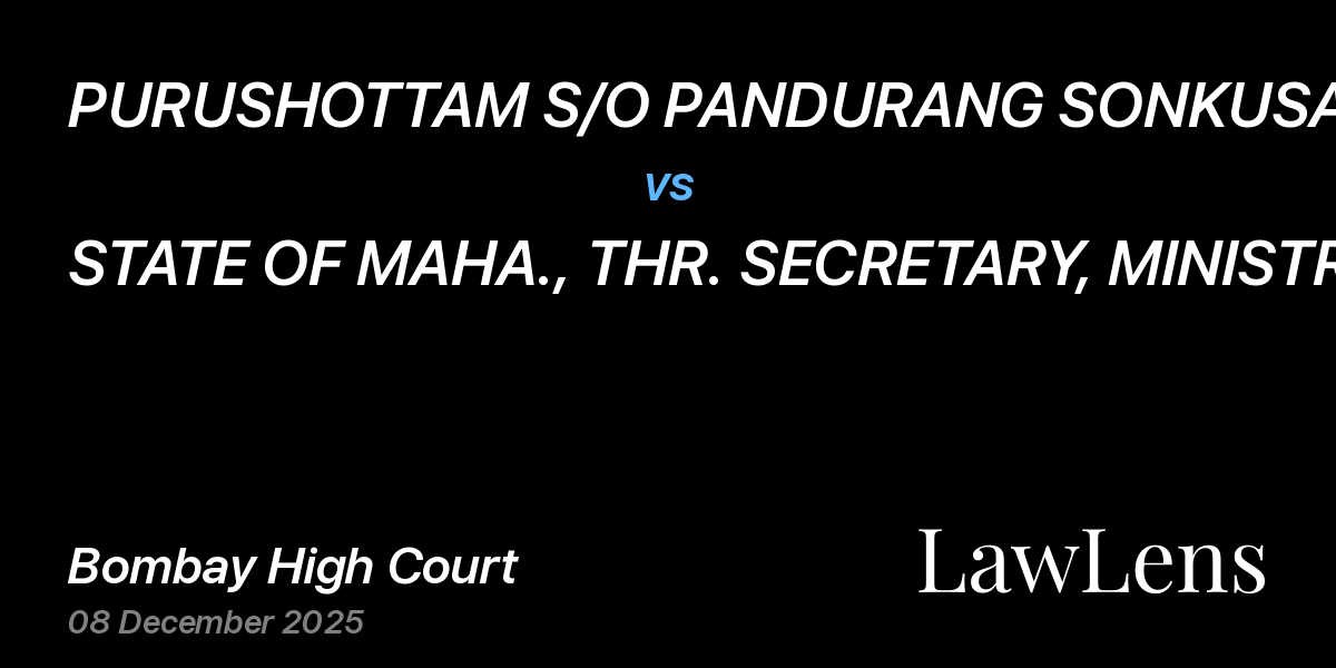 Preview image for PURUSHOTTAM S/O PANDURANG SONKUSARE vs. STATE OF MAHA., THR. SECRETARY, MINISTRY OF TRIBAL WELFARE AND SOCIAL JUSTICE DEPT., AND ORS