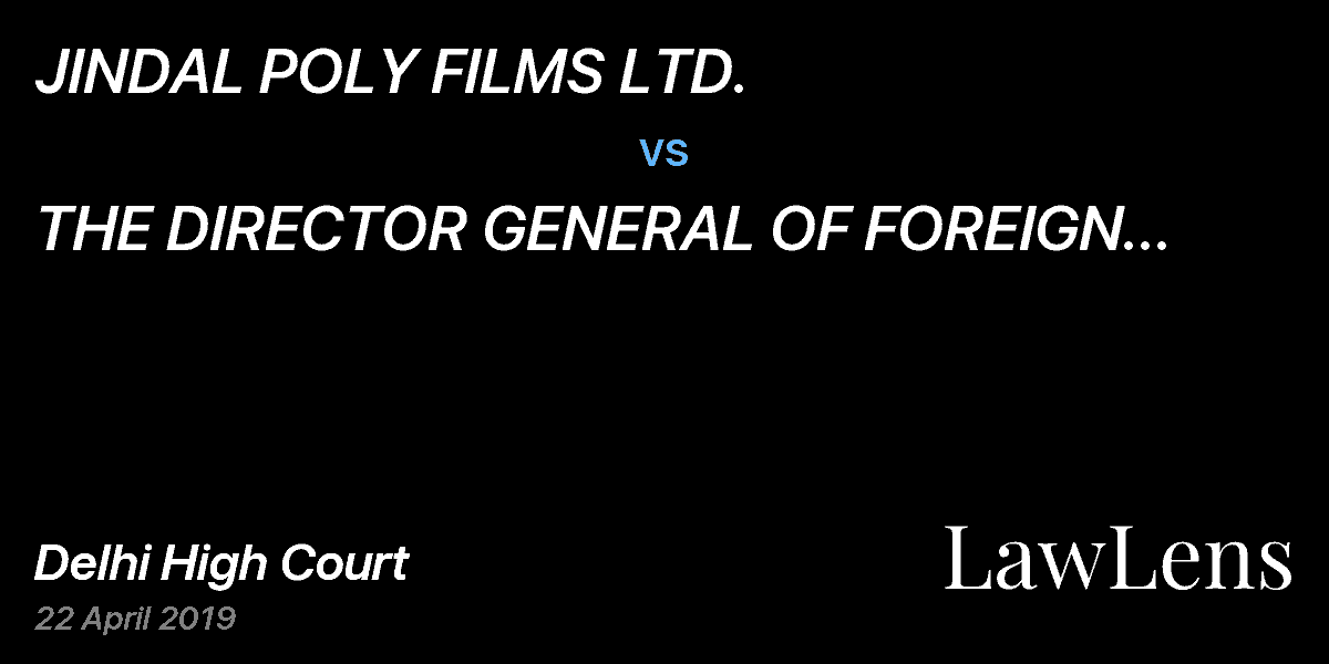 Preview image for JINDAL POLY FILMS LTD.  vs.  THE DIRECTOR GENERAL OF FOREIGN TRADE PRC CELL & ORS