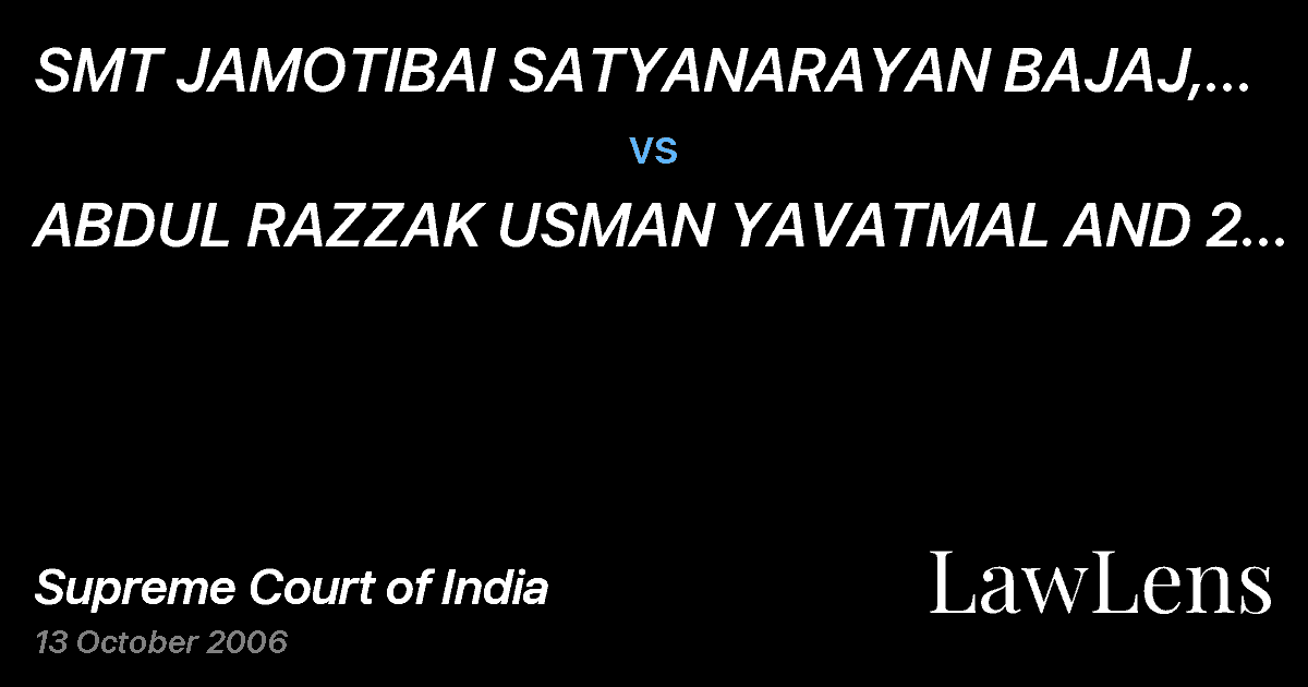 Preview image for SMT JAMOTIBAI SATYANARAYAN BAJAJ, YAVATMAL AND 4 OTHERS  vs.  ABDUL RAZZAK USMAN YAVATMAL AND 2 OTHERS