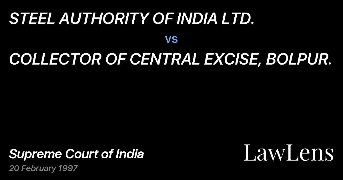 Preview image for STEEL AUTHORITY OF INDIA LTD. vs. COLLECTOR OF CENTRAL EXCISE, BOLPUR.