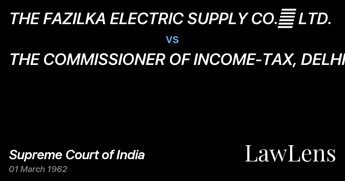 Preview image for THE FAZILKA ELECTRIC SUPPLY CO.	 LTD. vs. THE COMMISSIONER OF INCOME-TAX, DELHI