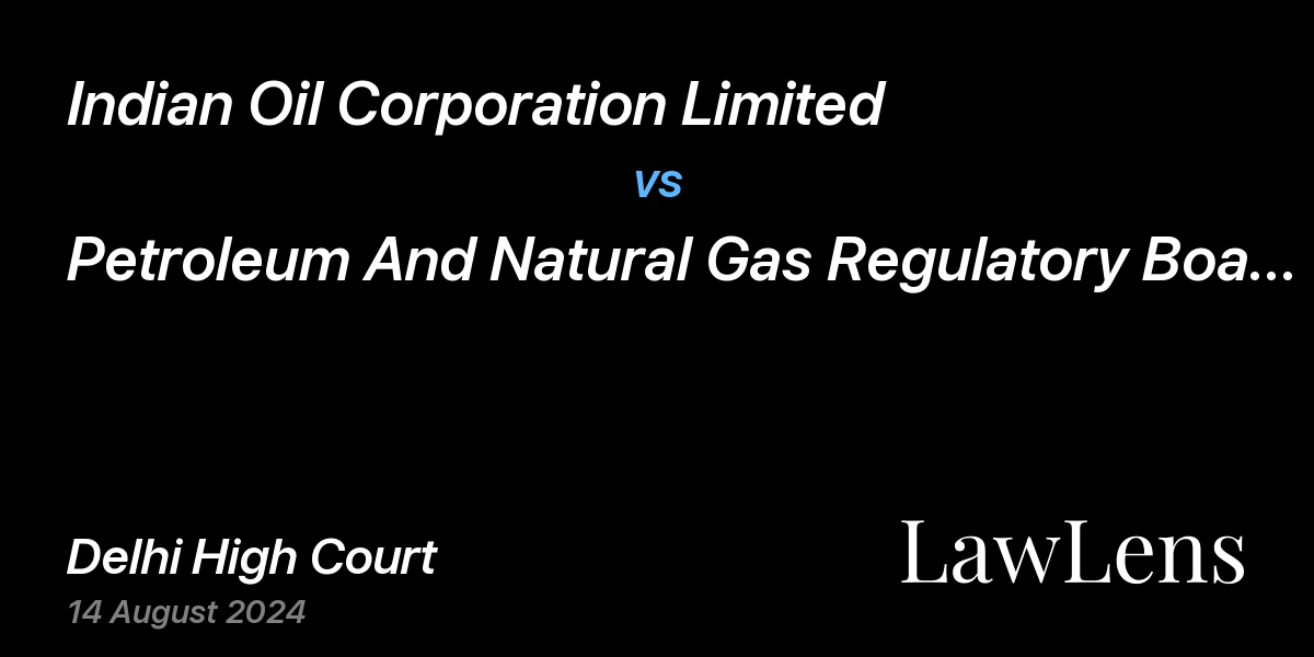 Preview image for Indian Oil Corporation Limited vs. Petroleum And Natural Gas Regulatory Board