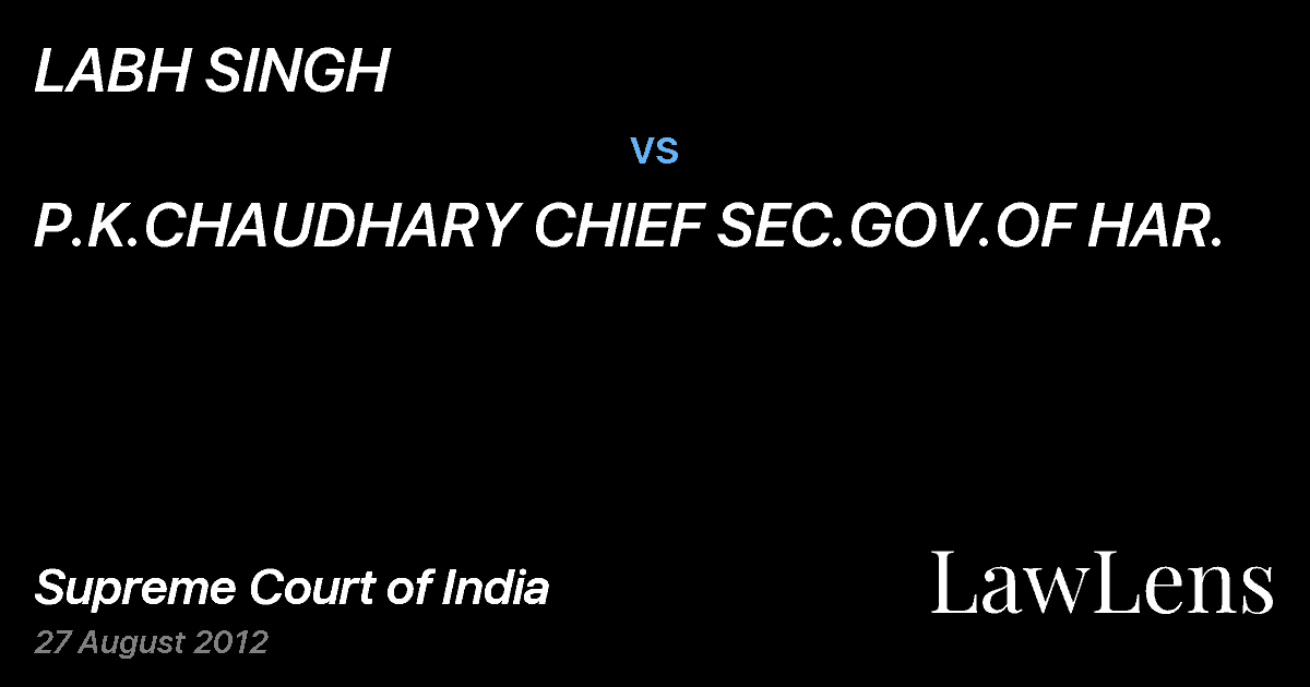 Preview image for LABH SINGH vs. P.K.CHAUDHARY CHIEF SEC.GOV.OF HAR.