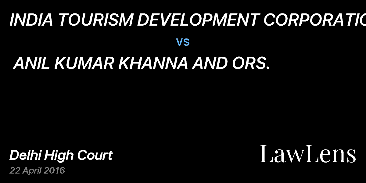 Preview image for INDIA TOURISM DEVELOPMENT CORPORATION vs. ANIL KUMAR KHANNA AND ORS.