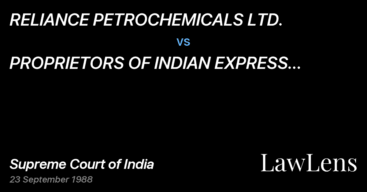 Preview image for RELIANCE PETROCHEMICALS LTD. vs. PROPRIETORS OF INDIAN EXPRESS NEWSPAPERS,BOMBAY PVT. LTD. &