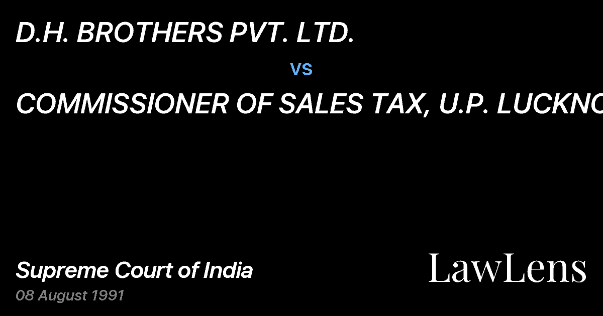 Preview image for D.H. BROTHERS PVT. LTD. vs. COMMISSIONER OF SALES TAX, U.P. LUCKNOW