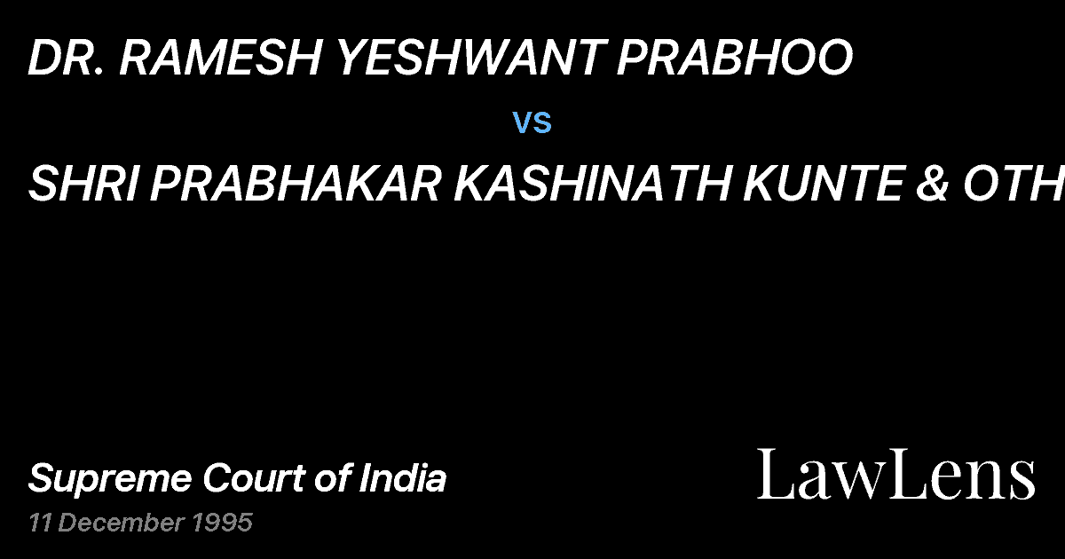 Preview image for DR. RAMESH YESHWANT PRABHOO vs. SHRI PRABHAKAR KASHINATH KUNTE & OTHERS