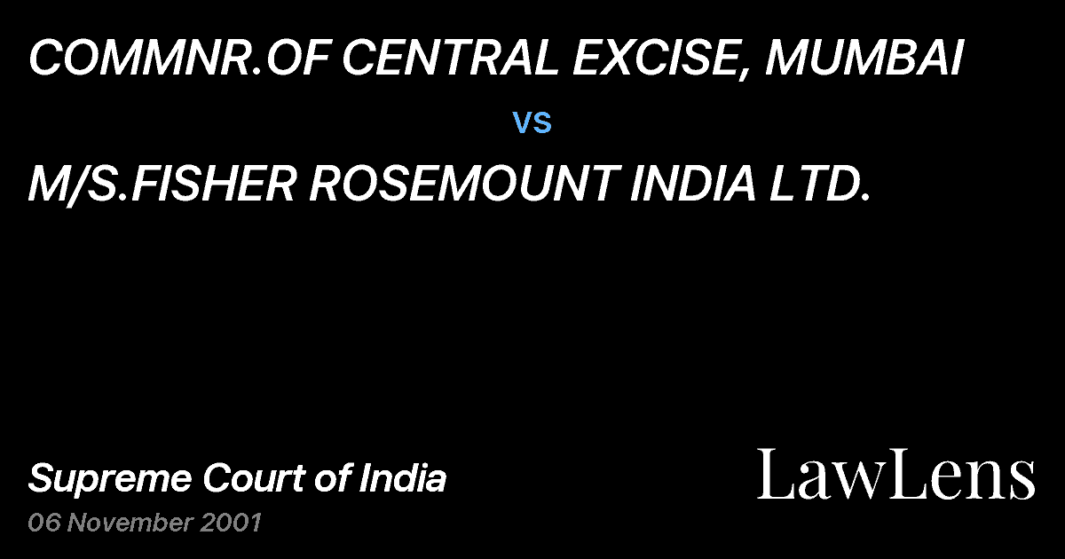 Preview image for COMMNR.OF CENTRAL EXCISE, MUMBAI vs. M/S.FISHER ROSEMOUNT INDIA LTD.